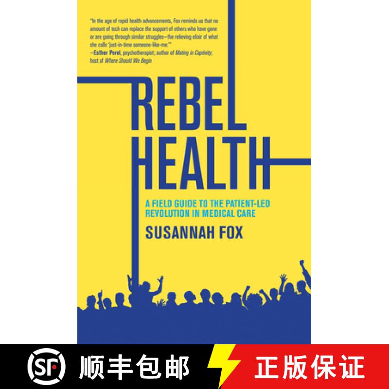 【3-4周达】Rebel Health: A Field Guide to the Patient-Led Revolution in Medical Care [9780262553001]