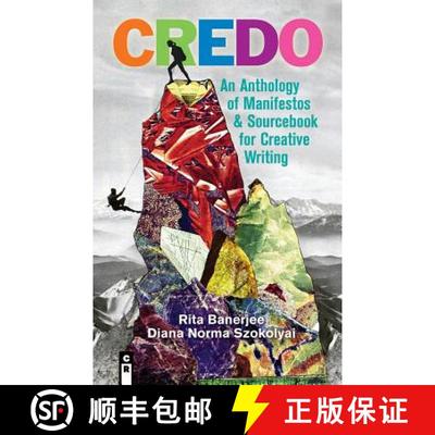 【3-4周达】Credo: An Anthology of Manifestos & Sourcebook for Creative Writing: An Anthology of Manif... [9781936196838]