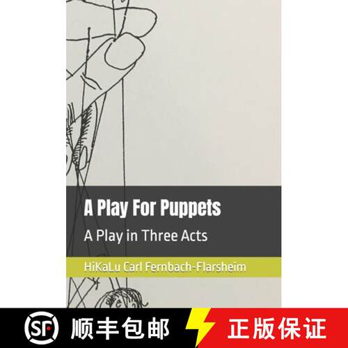 【3-4周达】A Play For Puppets: A Play in Three Acts [9781737807605]