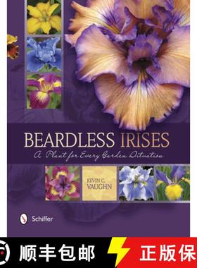 【3-4周达】Beardless Irises: A Plant for Every Garden Situation: A Plant for Every Garden Situation [9780764349065]