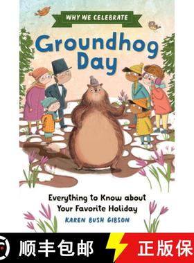 预订 Why We Celebrate Groundhog Day: Everything to Know about Your Favorite Holiday [9798886084498]