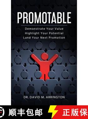 【3-4周达】Promotable: How to Demonstrate Your Value, Highlight Your Potential & Land Your Next Promo... [9781734553505]