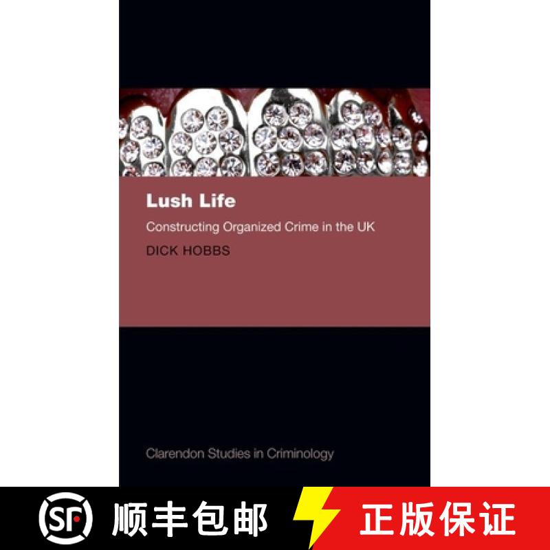 【3-4周达】Lush Life: Constructing Organized Crime in the UK [9780199668281]