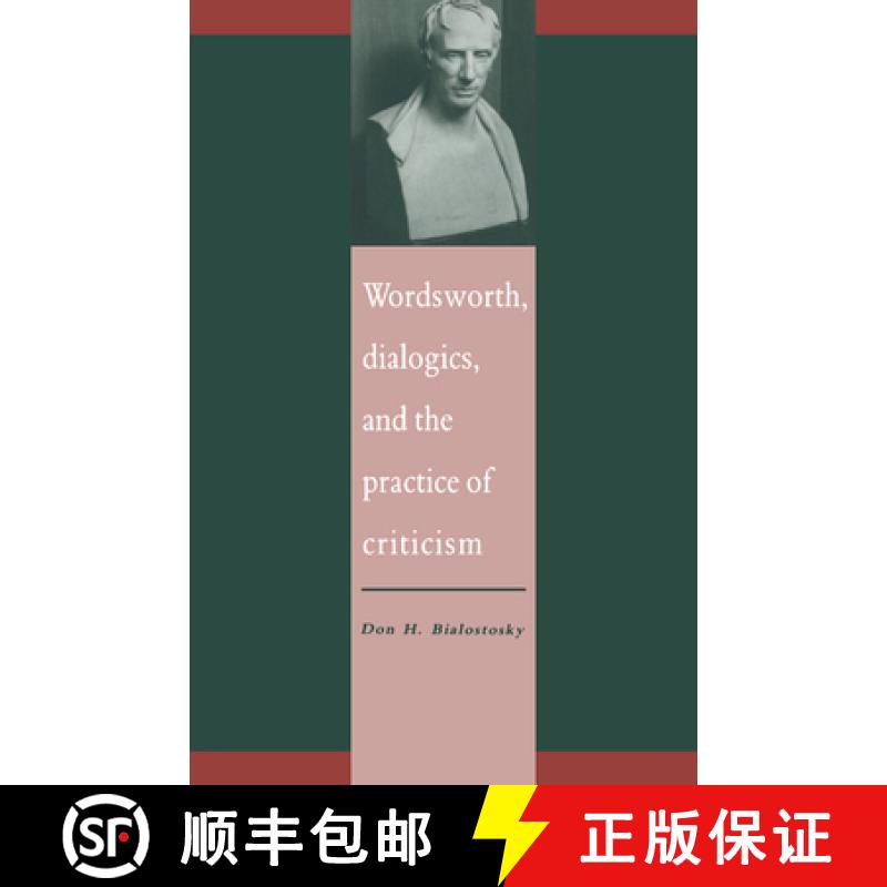 【3-4周达】Wordsworth, Dialogics and the Practice of Criticism: - Wordsworth, Dialogics and the Pract... [9780521412490]