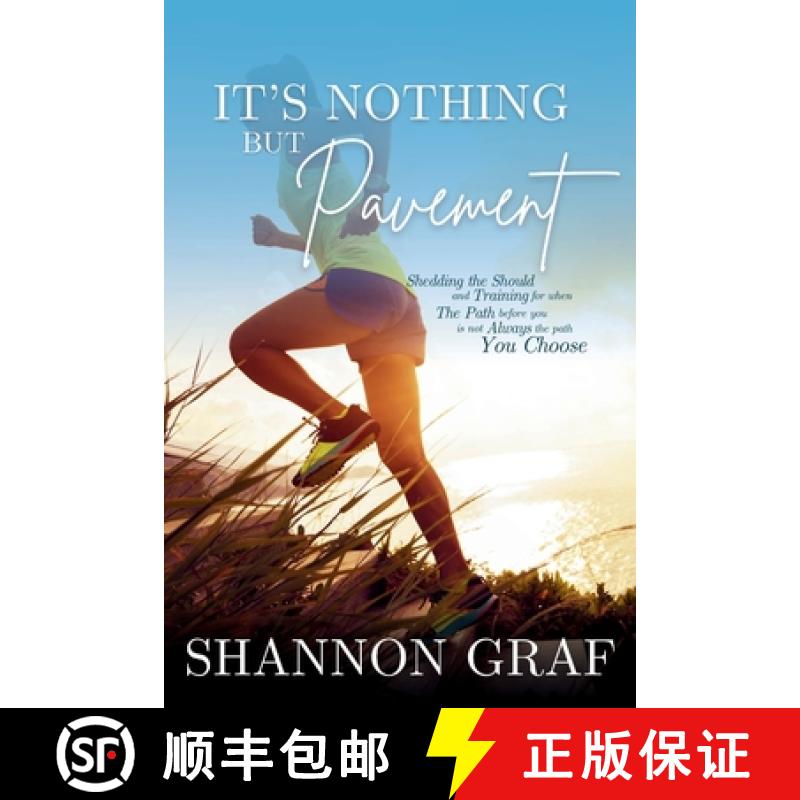 【2-3周达】It's Nothing but Pavement: Shedding the Should When the Path before You is Not Always the ... [9781737164159]