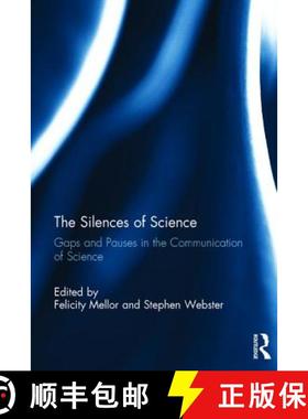 【3-4周达】The Silences of Science: Gaps and Pauses in the Communication of Science [9781472459978]
