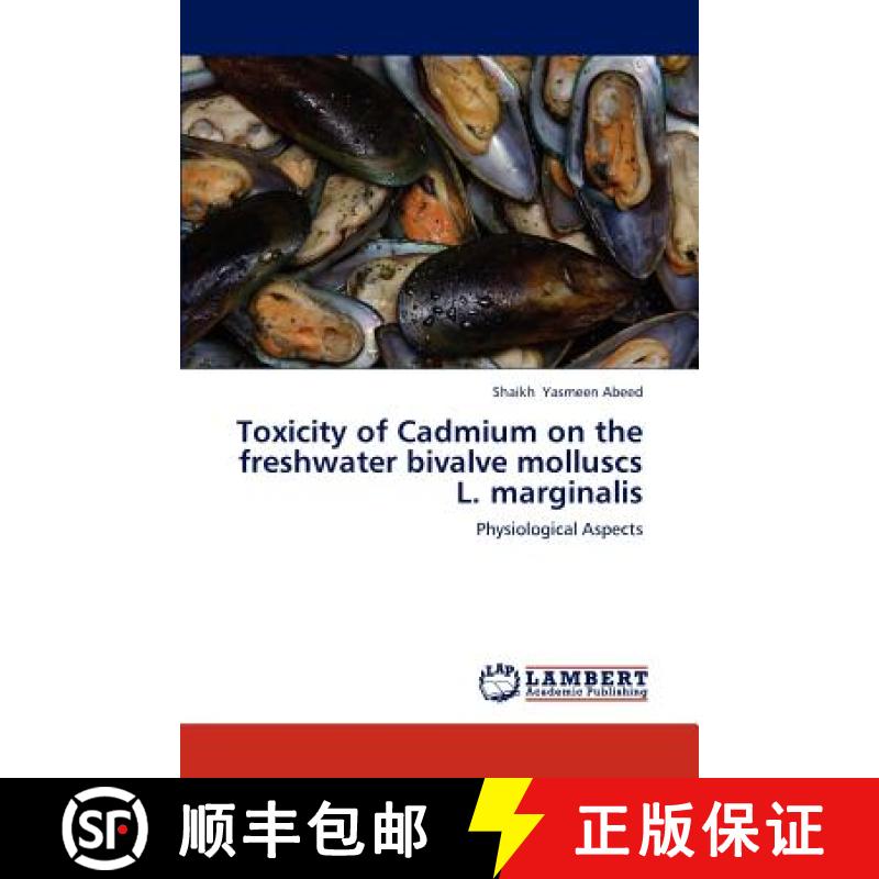 预订 Toxicity of Cadmium on the Freshwater Bivalve Molluscs L. Marginalis [9783659227981]