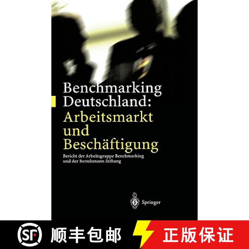 【3-4周达】Benchmarking Deutschland: Arbeitsmarkt und Bescheaftigung : Bericht der Arbeitsgruppe Benc... [9783540417583]