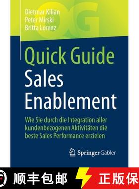 【3-4周达】Quick Guide Sales Enablement : Wie Sie durch die Integration aller kundenbezogenen Aktivit... [9783658383848]