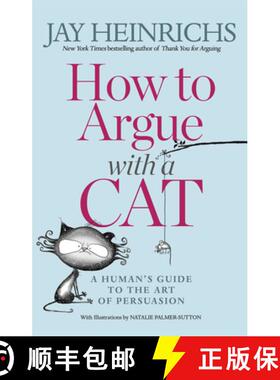 【3-4周达】如何说服一只猫 How to Argue with a Cat: A Human's Guide to the Art of Persuasion [9781635652741]