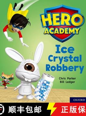 【3-4周达】Hero Academy: Oxford Level 6, Orange Book Band: Ice Crystal Robbery [9780198416319]