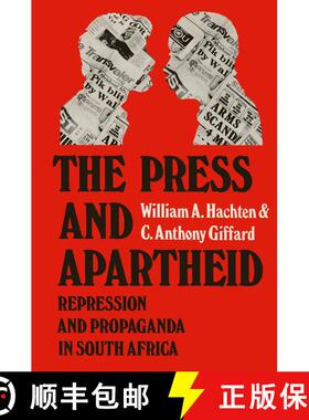 【3-4周达】The Press and Apartheid : Repression and Propaganda in South Africa [9781349076871]