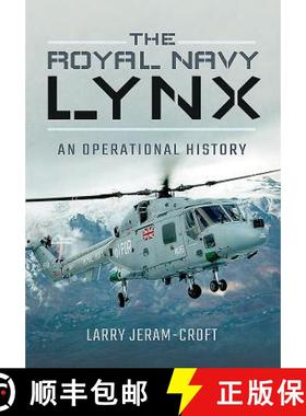 【3-4周达】The Royal Navy Lynx: An Operational History [9781473862517]