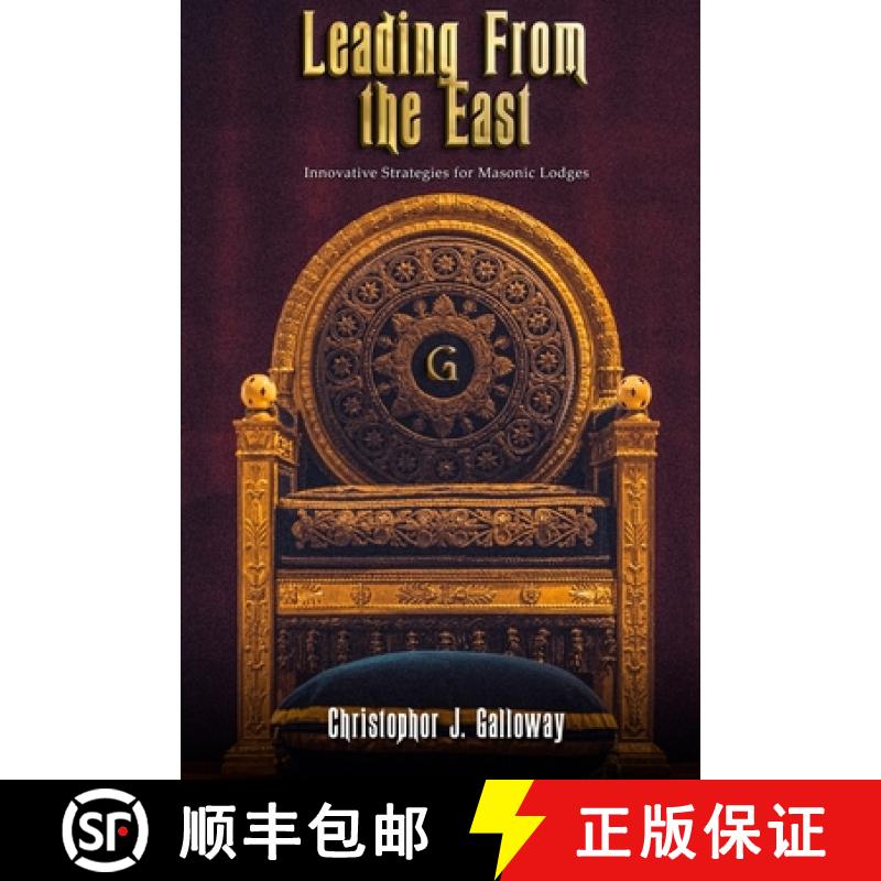 【3-4周达】Leading From the East: Innovative Strategies for Masonic Lodges [9781736255704]