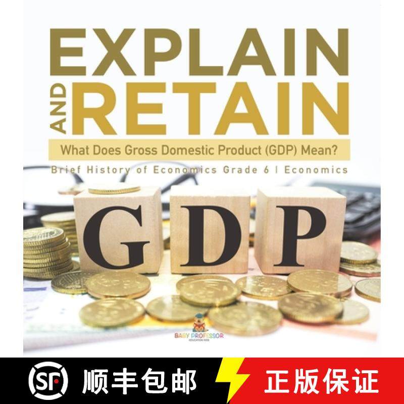 【3-4周达】Explain and Retain : What Does Gross Domestic Product (GDP) Mean? | Brief History of Econo... [9781541955134]