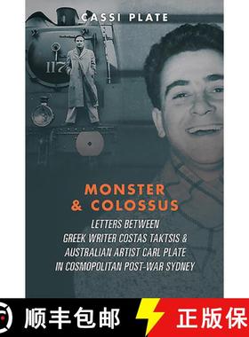 【3-4周达】Monster & Colossus: Letters Between Greek Writer Costas Taktsis and Australian Artist Carl... [9781925984279]