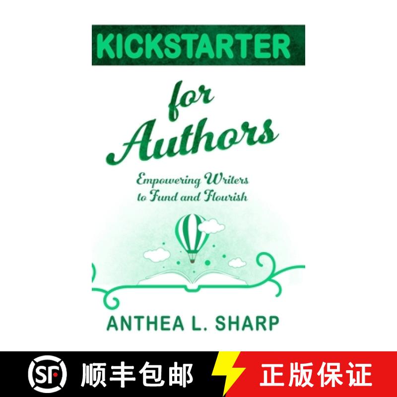 【3-4周达】Kickstarter for Authors: Empowering Writers to Fund and Flourish [9781680131666]