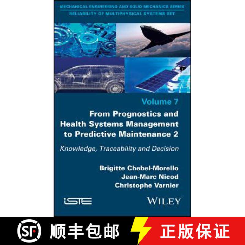 【3-4周达】From Prognosis And Health Systems Management To Predictive Maintenance 2: Knowledge, Relia... [9781848219380]