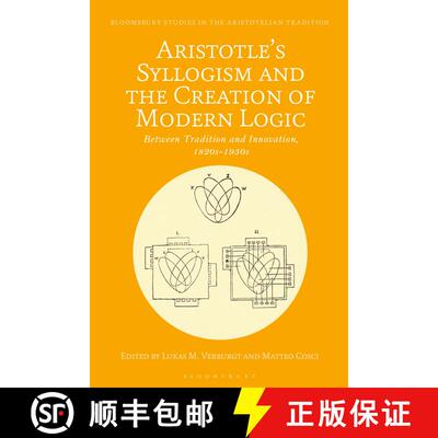 【3-4周达】Aristotle's Syllogism and the Creation of Modern Logic: Between Tradition and Innovation, ... [9781350228887]