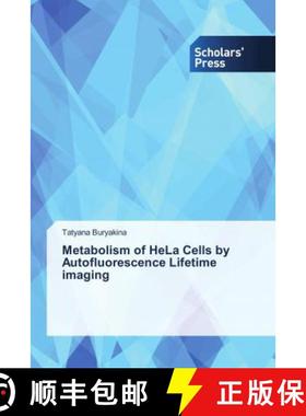 预订 Metabolism of HeLa Cells by Autofluorescence Lifetime imaging [9786202316897]