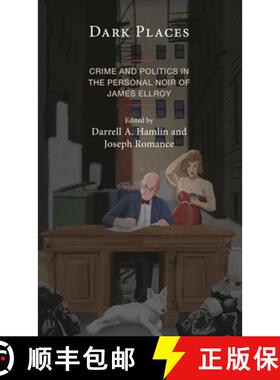 【3-4周达】Dark Places : Crime and Politics in the Personal Noir of James Ellroy [9781666926002]