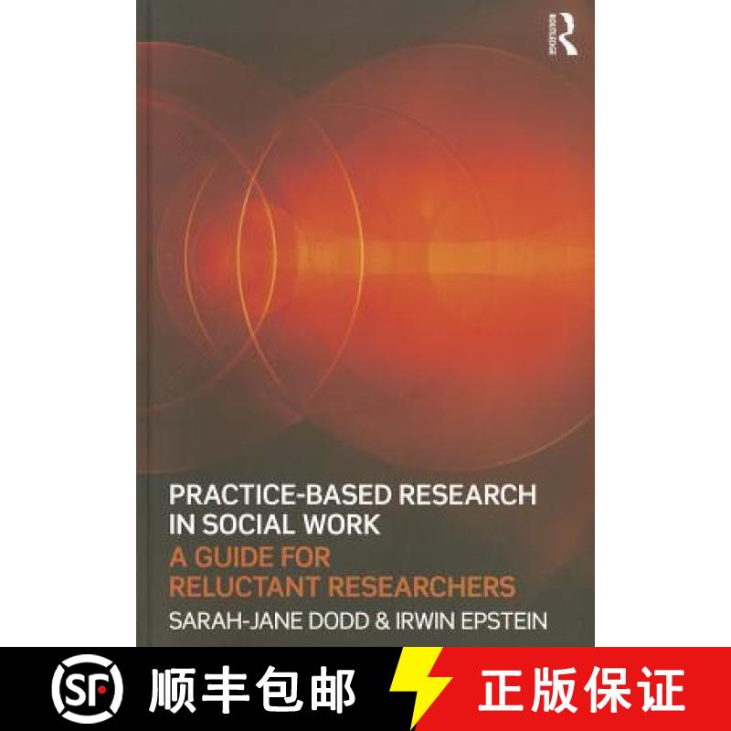 【3-4周达】Practice-Based Research in Social Work: A Guide for Reluctant Researchers [9780415565240]