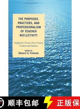 预订 The Purposes, Practices, and Professionalism of Teacher Reflectivity : Insights for Twenty-First... [9781607097082]