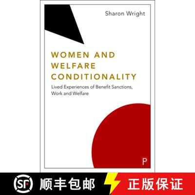 【3-4周达】Women and Welfare Conditionality: Lived Experiences of Benefit Sanctions, Work and Welfare [9781447347743]