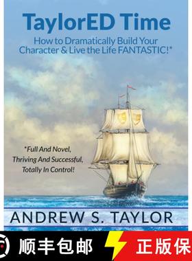 预订 Taylored Time: How to Dramatically Build Your Character & Live the Life Fantastic! [9781955272421]