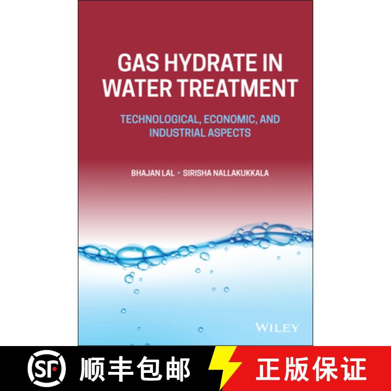 【3-4周达】Gas Hydrate in Water Treatment: Technological, Eco nomic, and Industrial Aspects: Technolo... [9781119866114]