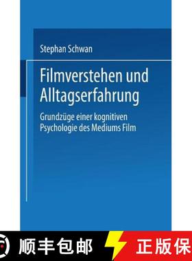 【3-4周达】Filmverstehen Und Alltagserfahrung: Grundzüge Einer Kognitiven Psychologie Des Mediums Film [9783824444588]