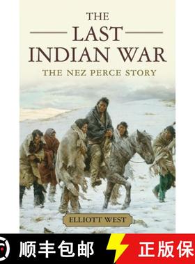 【3-4周达】The Last Indian War: The Nez Perce Story [9780199769186]