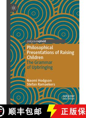 【3-4周达】Philosophical Presentations of Raising Children: The Grammar of Upbringing [9783030125424]