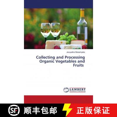 预订 Collecting and Processing Organic Vegetables and Fruits [9786202796965]