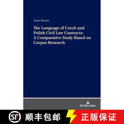 【3-4周达】The Language of Czech and Polish Civil Law Contracts: A Comparative Study Based on Corpus ... [9783631908983]