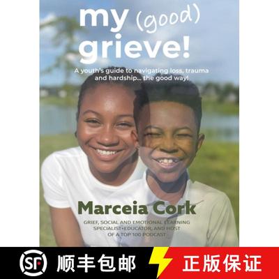 【3-4周达】My Good Grieve: A youth's guide to navigating loss, trauma and hardship... the good way! [9798989047307]