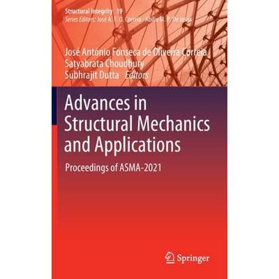 【4周达】Advances in Structural Mechanics and Applications : Proceedings of ASMA-2021 [9783030983345]