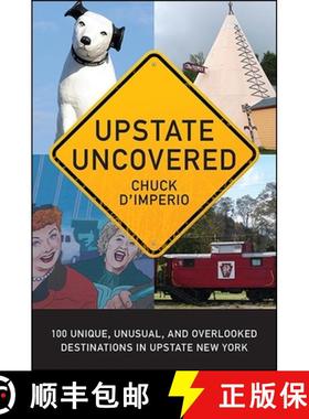 预订 Upstate Uncovered : 100 Unique, Unusual, and Overlooked Destinations in Upstate New York [9781438463704]