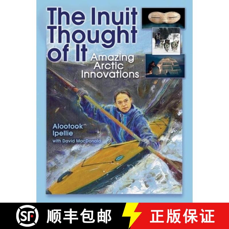 【3-4周达】The Inuit Thought of It : Amazing Arctic Innovations [9781554510870]