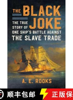 【3-4周达】The Black Joke: The True Story of One Ship's Battle Against the Slave Trade [9781982128265]