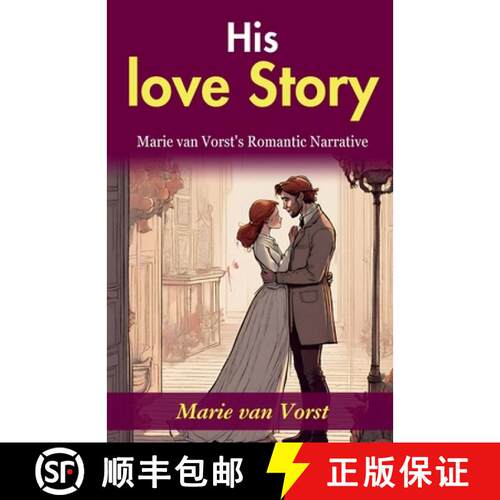 【3-4周达】His Love Story: Marie van Vorst's Romantic Narrative [9789359578286]