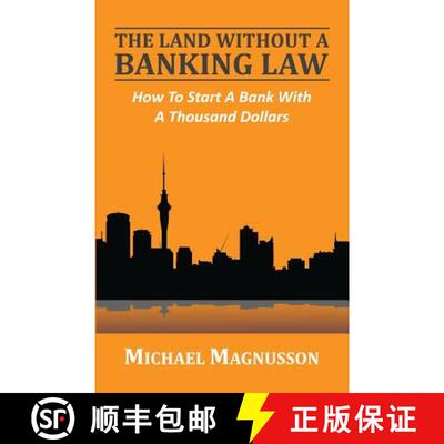 【3-4周达】The Land Without A Banking Law: How To Start A Bank With A Thousand Dollars [9780957543812]