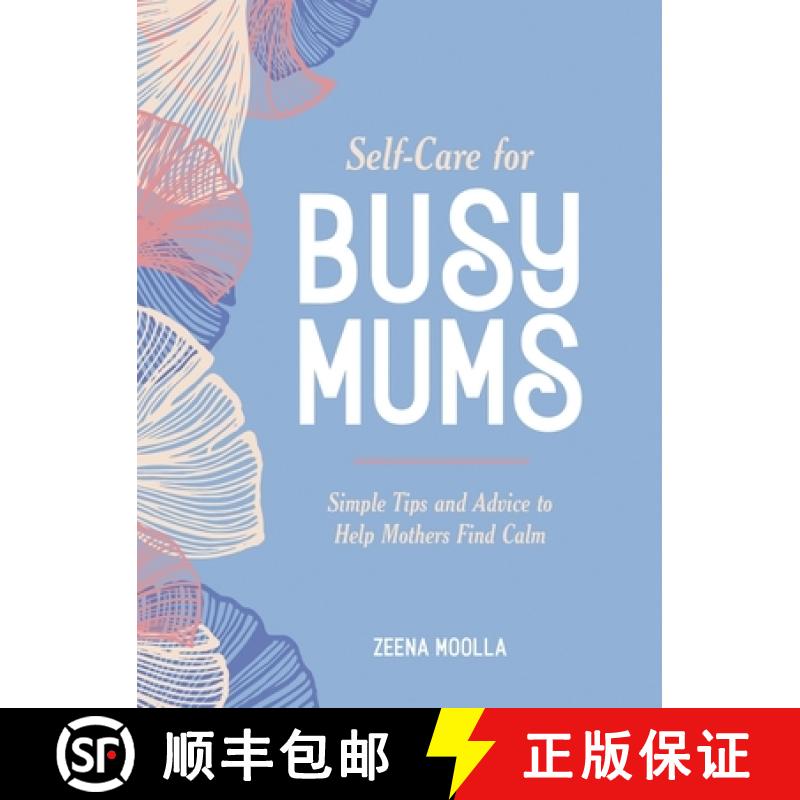 【2-3周达】Self-Care for Busy Mums: Simple Tips and Advice to Help Mothers Find Calm [9781800073937]