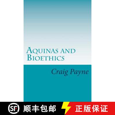 【3-4周达】Aquinas and Bioethics: Contemporary Issues in the Light of Medieval Thought [9780692304488]