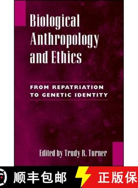 【3-4周达】Biological Anthropology and Ethics : From Repatriation to Genetic Identity [9780791462966]