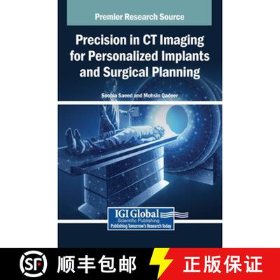 【3-4周达】精装 Precision in CT Imaging for Personalized Implants and Surgical Planning [9798337328072]