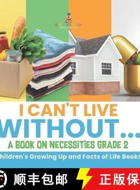 【3-4周达】I Can't Live Without... | A Book on Necessities Grade 2 | Children's Growing Up and Facts ... [9781541987418]