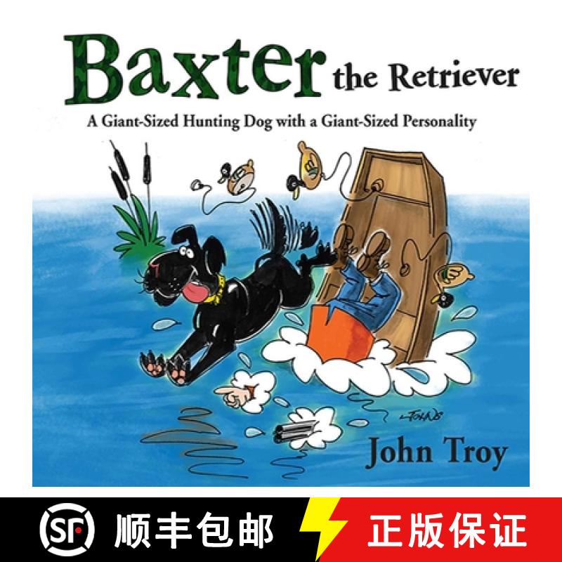 【3-4周达】Baxter the Retriever: A Giant-Sized Hunting Dog with a Giant-Sized Personality [9781626360006]