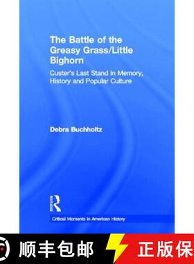 【3-4周达】The Battle of the Greasy Grass/Little Bighorn : Custer's Last Stand in Memory, History, an... [9780415895583]