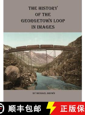 【3-4周达】History of the Georgetown Loop in Images [9780359420995]